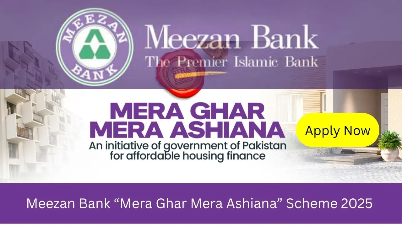 Meezan Bank Mera Ghar Mera Ashiana Scheme 2025 poster showing affordable housing finance details and Apply Now button