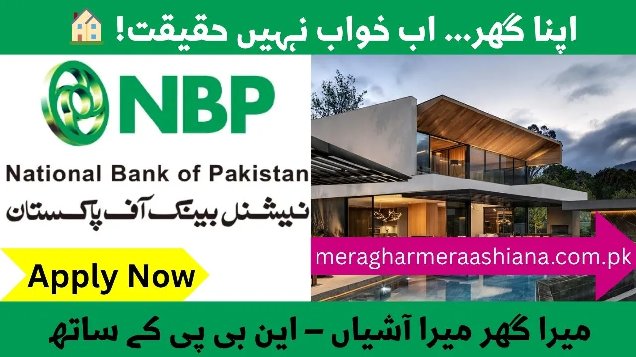 "NBP Ghar Finance Scheme – Easy Home Loan for Buying, Building and Renovating Houses in Pakistan"